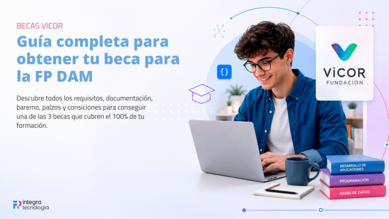 Cómo solicitar tu beca ViCOR para estudiar la FP de Integra tecnología
