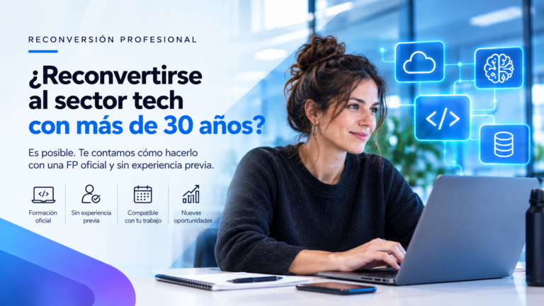 Reconvertirse al sector tech con más de 30 años con FP Integra Tecnología